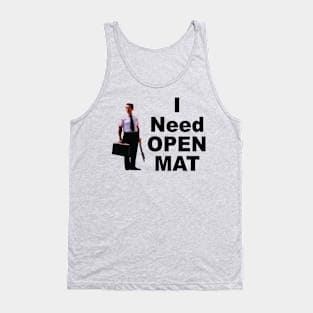 I Need Open Mat Tank Top